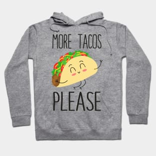 More Tacos Please Hoodie